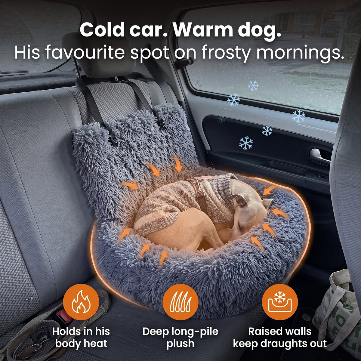 Cold car, warm dog – holds in his body heat, deep long-pile plush, raised walls keep draughts out